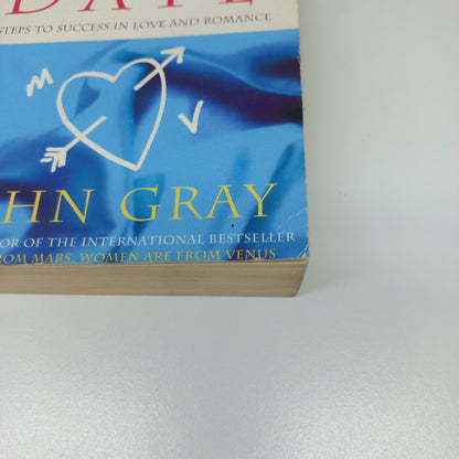 Mars and Venus on a Date: 5 Steps to Success in Love & Romance by John Gray