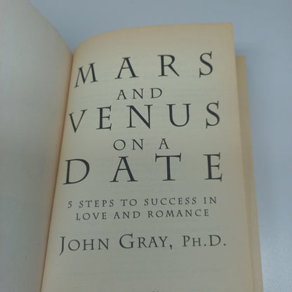 Mars and Venus on a Date: 5 Steps to Success in Love & Romance by John Gray