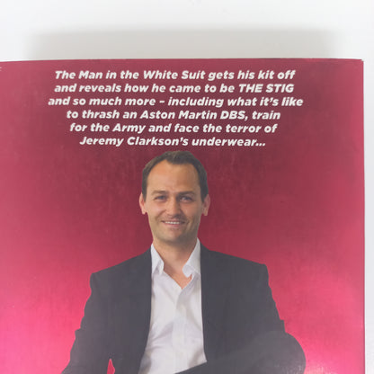 The Man in the White Suit: The Stig Le Mans the Fast Lane and Me by Ben Collins