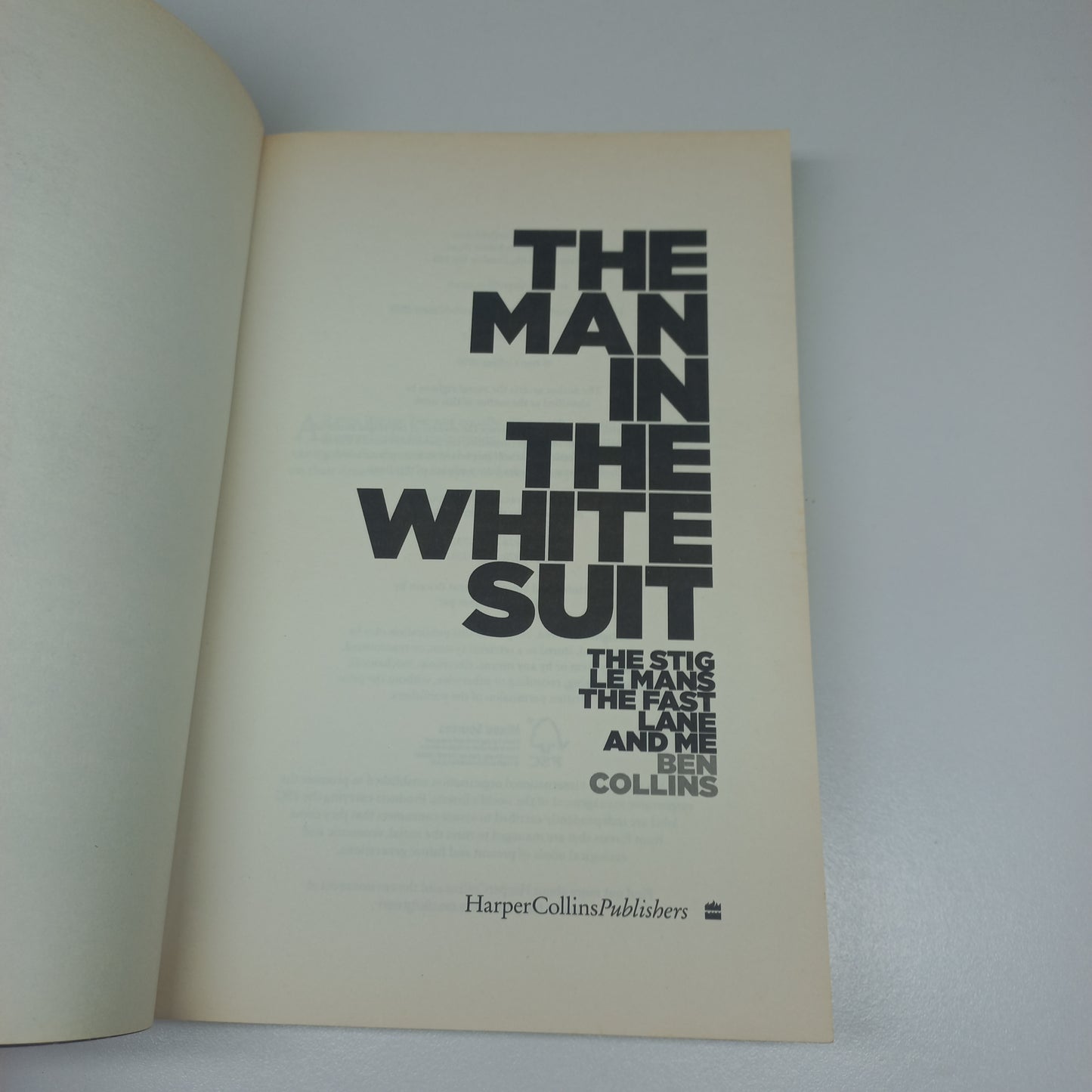 The Man in the White Suit: The Stig Le Mans the Fast Lane and Me by Ben Collins