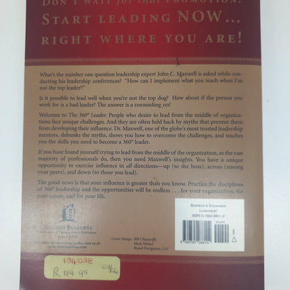 The 360° Leader: Developing Your Influence from Anywhere in the Organization by John C. Maxwell