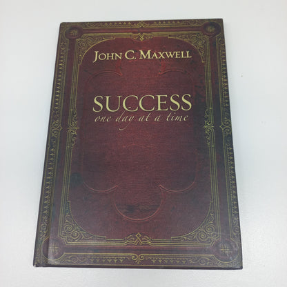 Success: One Day at a Time by John C. Maxwell
