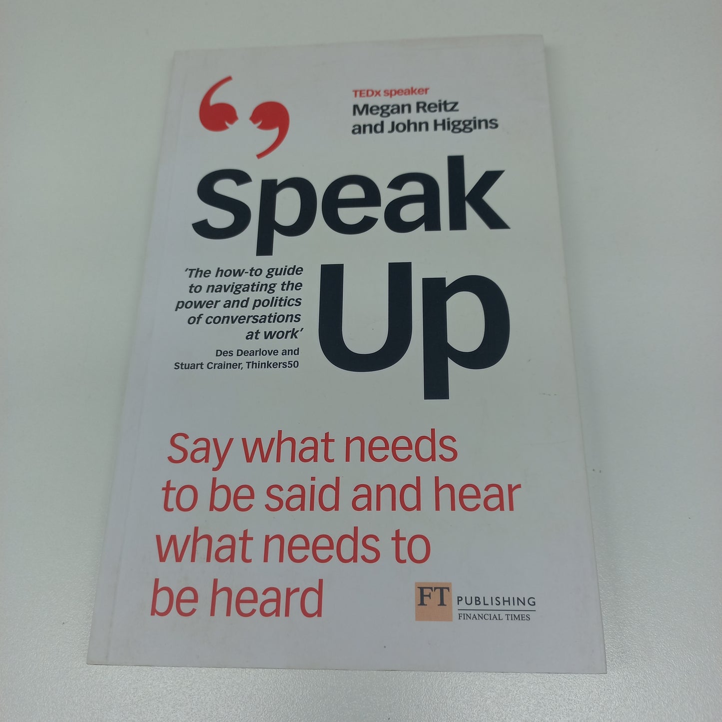 Speak Up: Say What Needs To Be Said and Hear What Needs to be Heard by Megan Rietz & John Higgins
