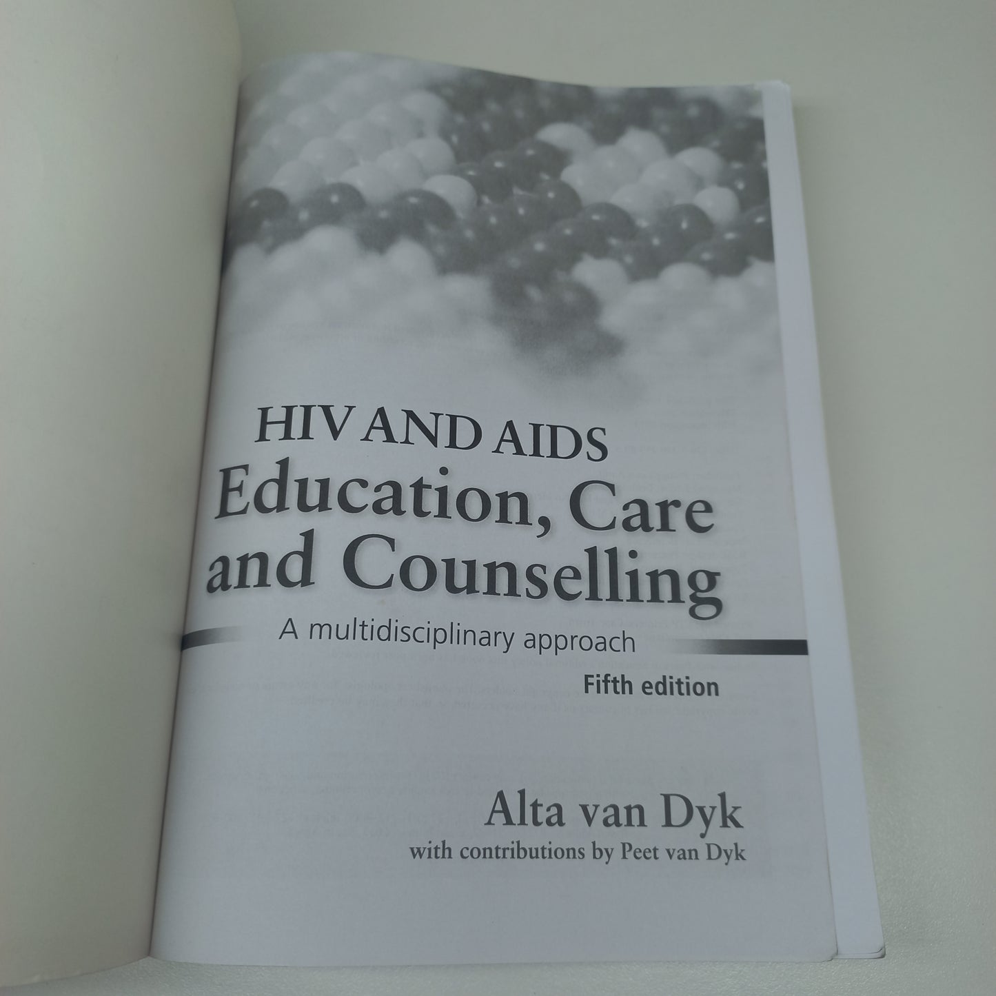 HIV and AIDS Education, Care and Counselling: A Multidisciplinary Approach Fifth Edition by Alta Van Dyk (2013)