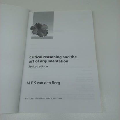 Critical Reasoning and the Art of Argumentation by M.E.S. Van Den Berg (2010) Revised Edition