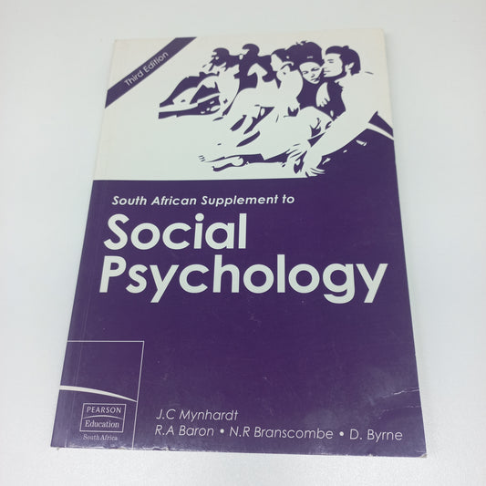 South African Supplement to Social Psychology Third Edition by J.C. Mynhardt, R.A. Baron, N.R. Branscombe & D. Byrne (2008)