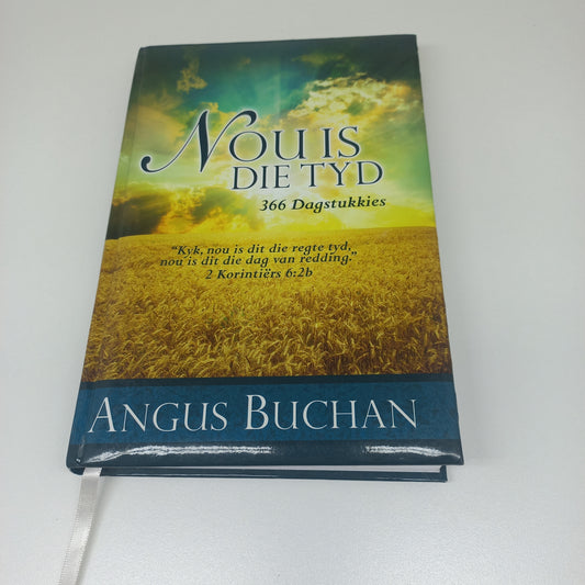 Nou Is Die Tyd: 366 Dagstukkies by Angus Buchan