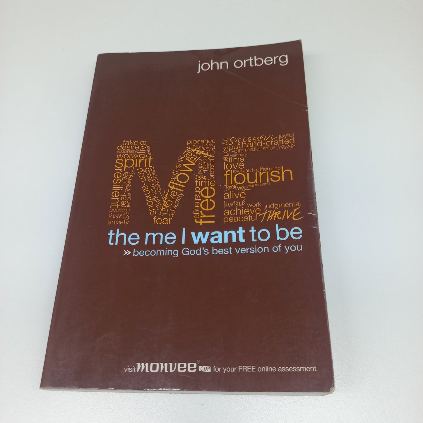 The Me I Want to Be: Becoming God's Best Version of You by John Ortberg