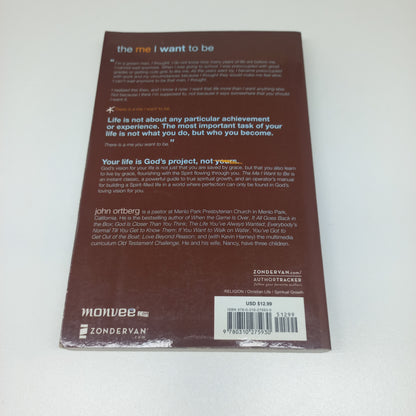 The Me I Want to Be: Becoming God's Best Version of You by John Ortberg