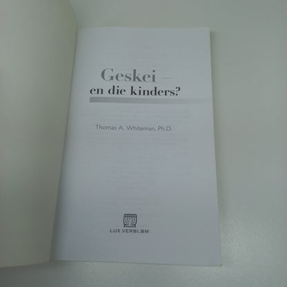 Geskei - En Die Kinders? by Thomas A. Whiteman