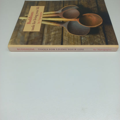 Buddhism: Tools for Living Your Life by Vajragupta