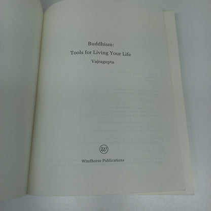 Buddhism: Tools for Living Your Life by Vajragupta
