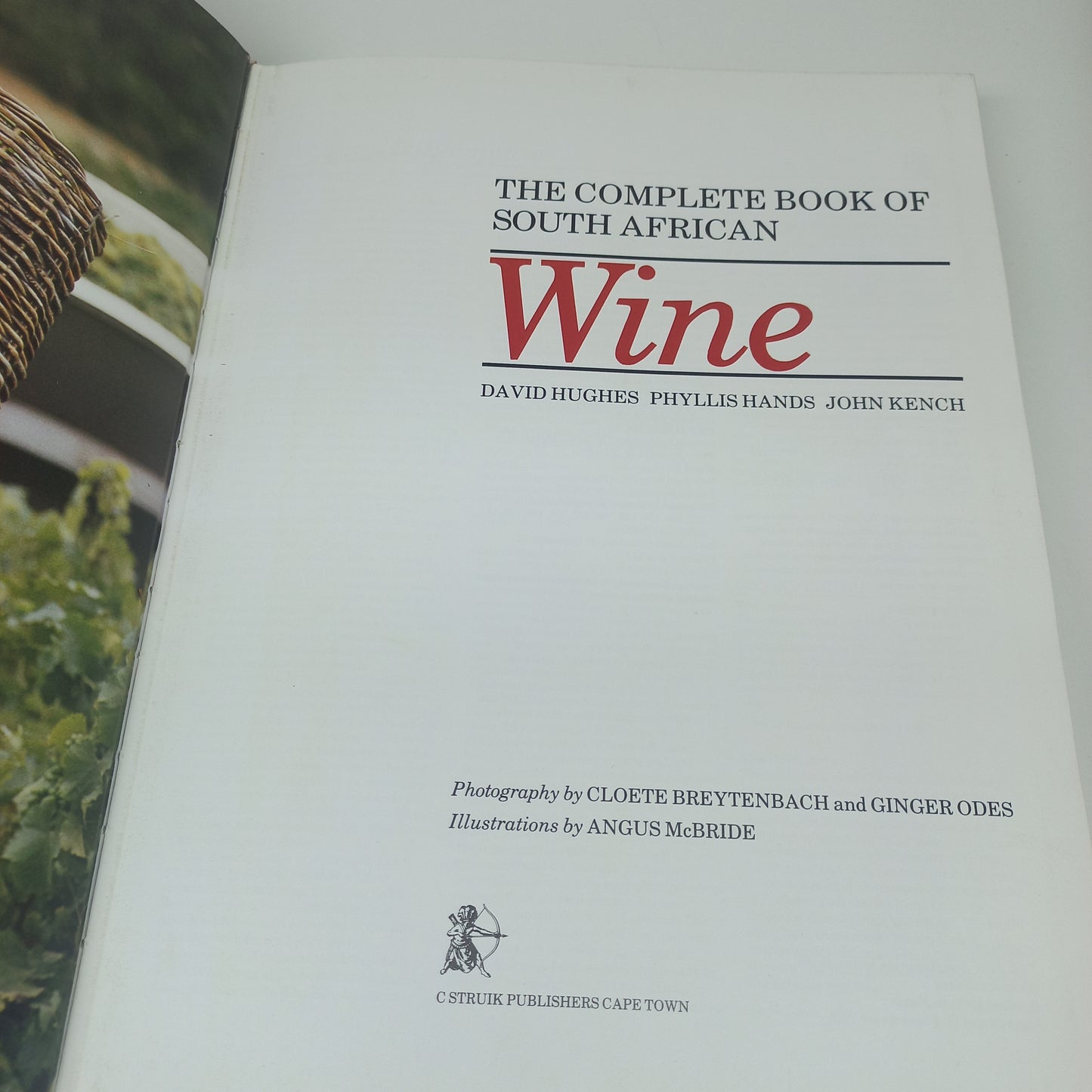 The Complete Book of South African Wine by John Kench, Phyllis Hands & David Hughes