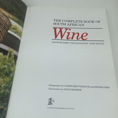 The Complete Book of South African Wine by John Kench, Phyllis Hands & David Hughes