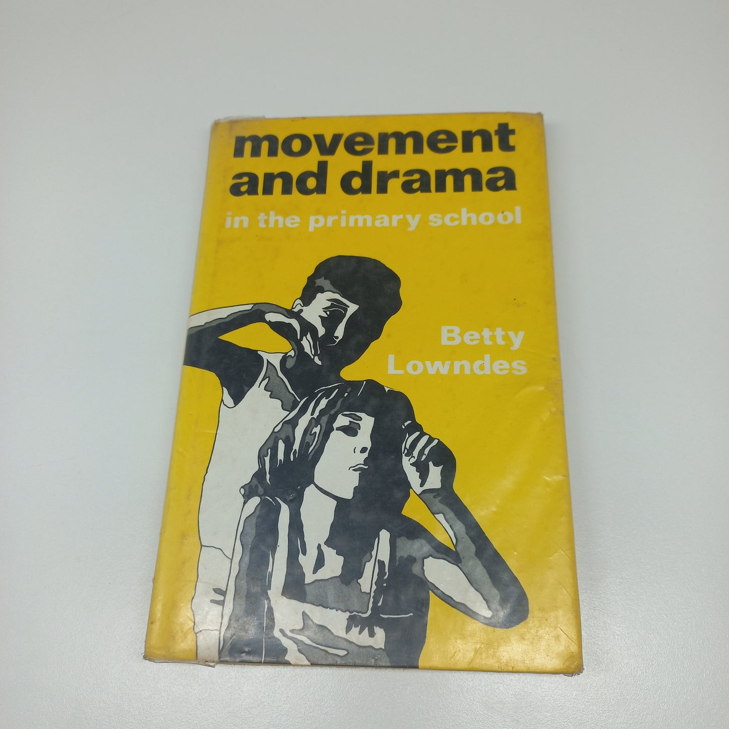 Movement and Drama in the Primary School by Betty Lowndes