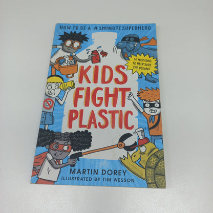 Kids Fight Plastic by Martin Dorey 50 Missions to Help Save the Oceans (#2minutesuperhero)