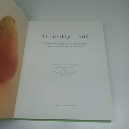 Friendly Food: The Essential Guide to Avoiding Allergies, Additives and problem Chemicals by Anne Swain