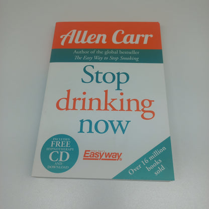 Stop Drinking Now by Allen Carr (WITH CD)