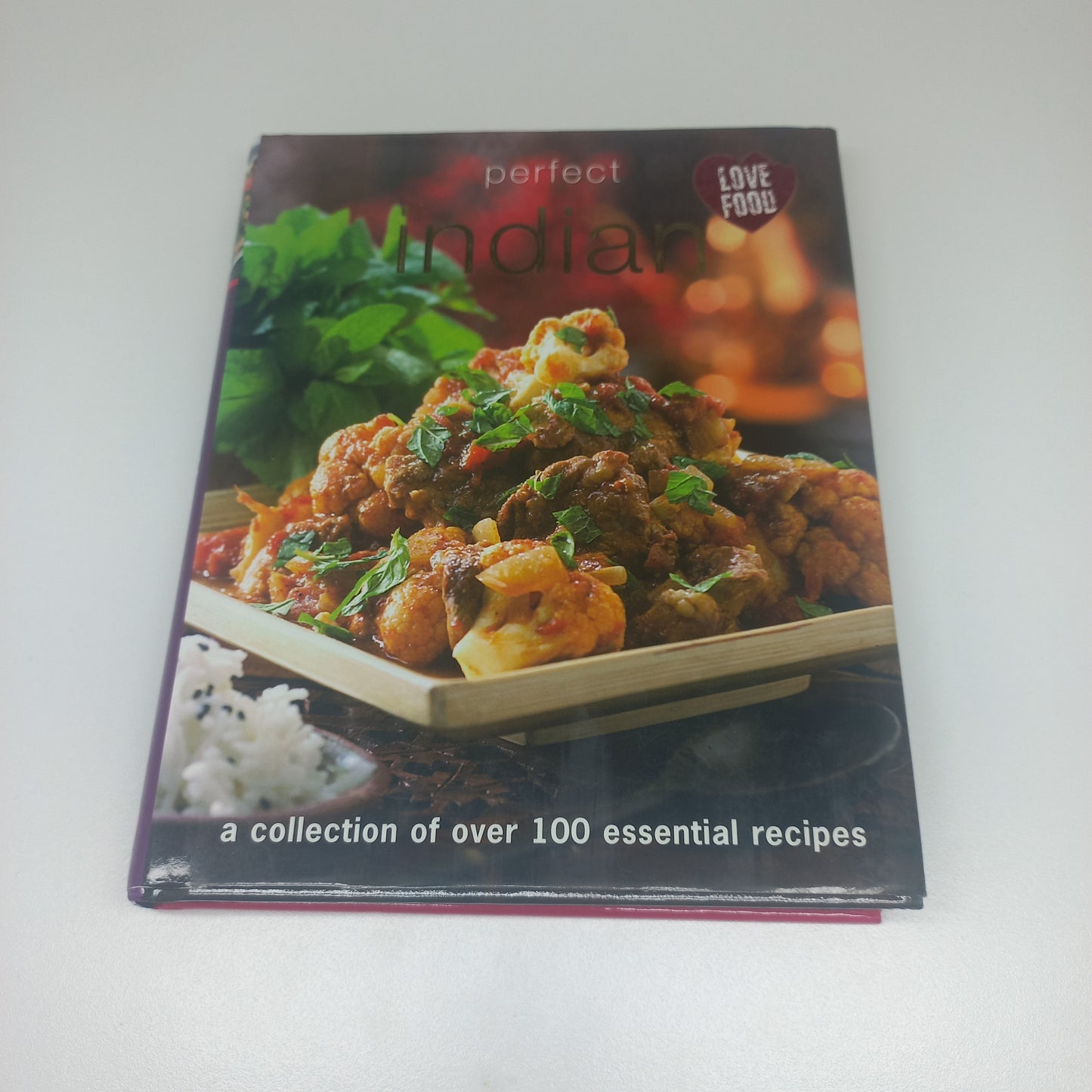 Perfect Indian: A Collection of Over 100 Essential Recipes by Parragon Books