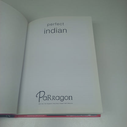 Perfect Indian: A Collection of Over 100 Essential Recipes by Parragon Books