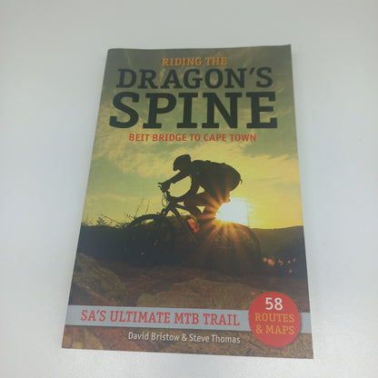 Riding the Dragon's Spine: Beit Bridge to Cape Town 58 Routes & Maps by David Bristow & Steve Thomas
