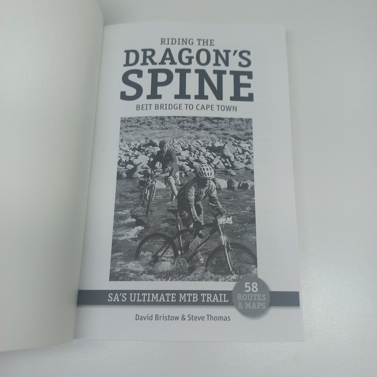 Riding the Dragon's Spine: Beit Bridge to Cape Town 58 Routes & Maps by David Bristow & Steve Thomas