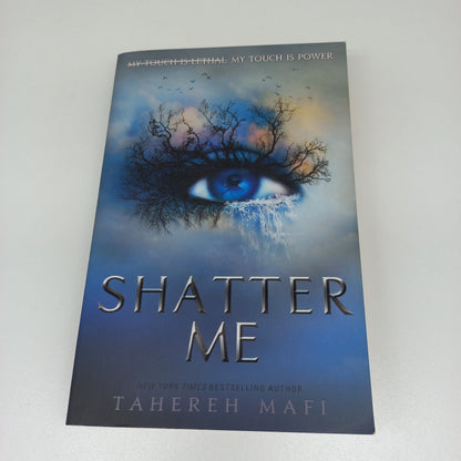 Shatter Me by Tahereh Mafi (Shatter Me #1)